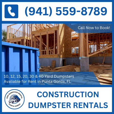 Budget-Friendly Construction Dumpster Rentals in Punta Gorda, FL - Charlotte County - DDD Dumpster Rental Punta Gorda